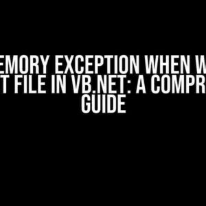 OutOfMemory Exception when Writing a Large TXT File in VB.NET: A Comprehensive Guide