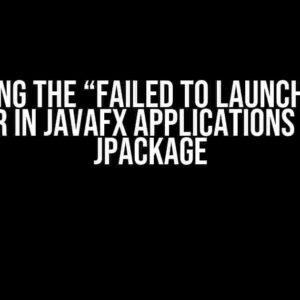 Solving the “Failed to Launch JVM” Error in JavaFX Applications using jpackage