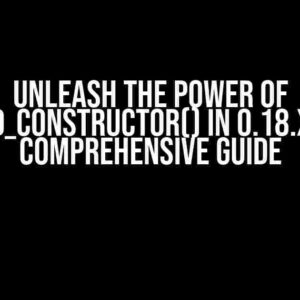 Unleash the Power of add_constructor() in 0.18.x: A Comprehensive Guide