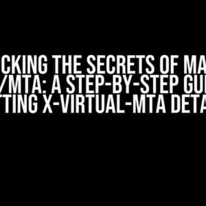 Unlocking the Secrets of Mailkit SMTP/MTA: A Step-by-Step Guide to Getting X-Virtual-Mta Details